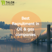 Best Recruitment in Oil & gas companies 